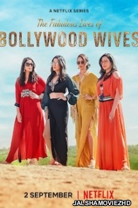 Fabulous Lives of Bollywood Wives (2022) Season 2 Hindi Web Series Netflix Original