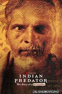 Indian Predator The Diary of a Serial Killer (2022) Hindi Web Series Netflix Original