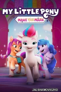 My Little Pony Make Your Mark (2022) Season 2 Hindi Web Series Netflix Original