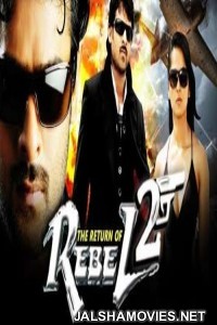 The Return Of Rebel 2 (2017) Hindi Dubbed South Indian Movie